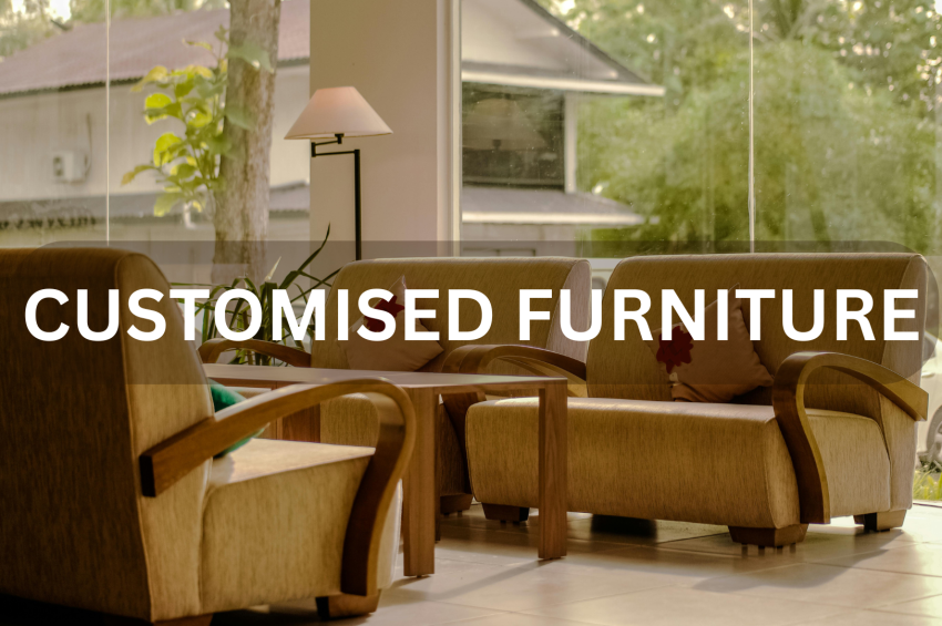 CUSTOMISED FURNITURE